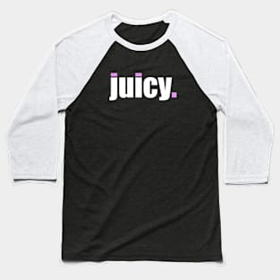 'Juicy' Contemporary Design Text Slogan Baseball T-Shirt